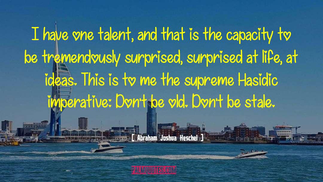 Hasidic quotes by Abraham Joshua Heschel