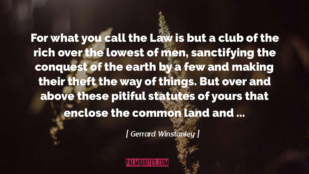 Haskett Law quotes by Gerrard Winstanley