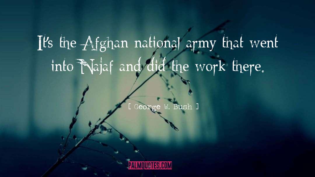 Hasnas Afghan quotes by George W. Bush