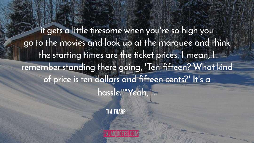 Hassle quotes by Tim Tharp