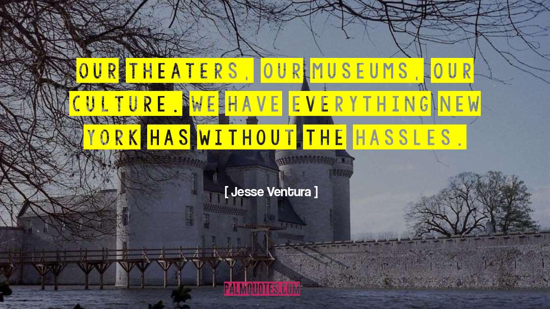 Hassle quotes by Jesse Ventura
