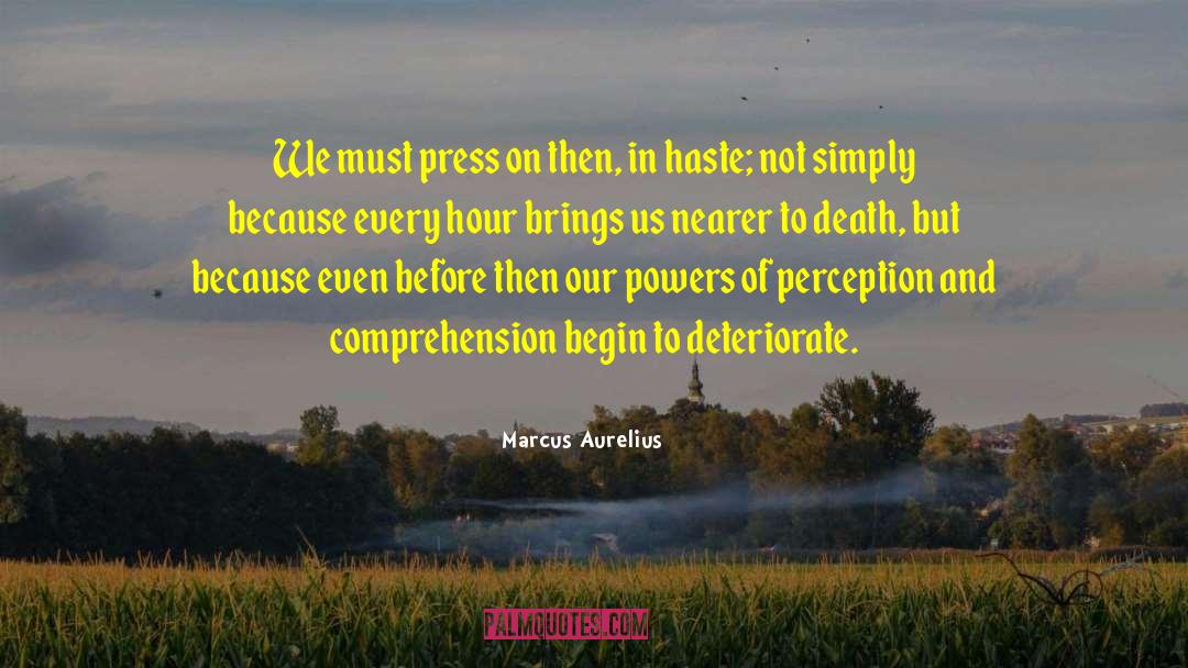 Haste quotes by Marcus Aurelius