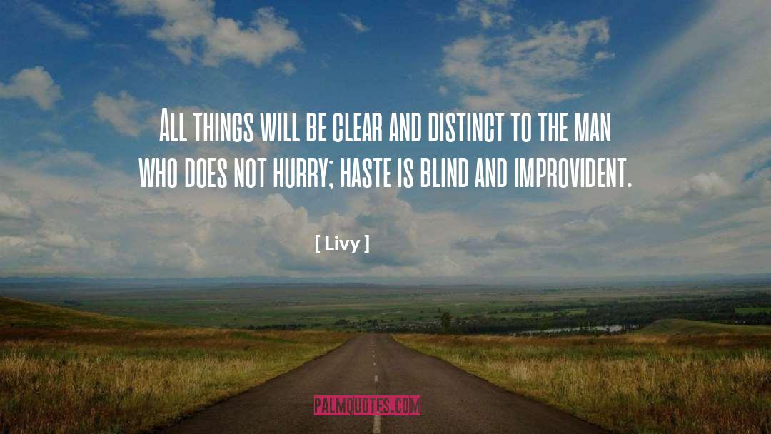 Haste quotes by Livy