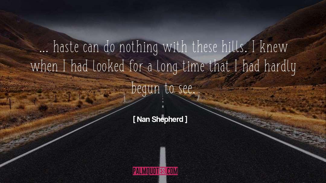 Haste quotes by Nan Shepherd