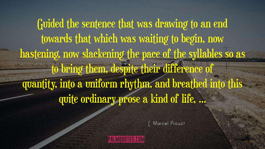 Hastening quotes by Marcel Proust