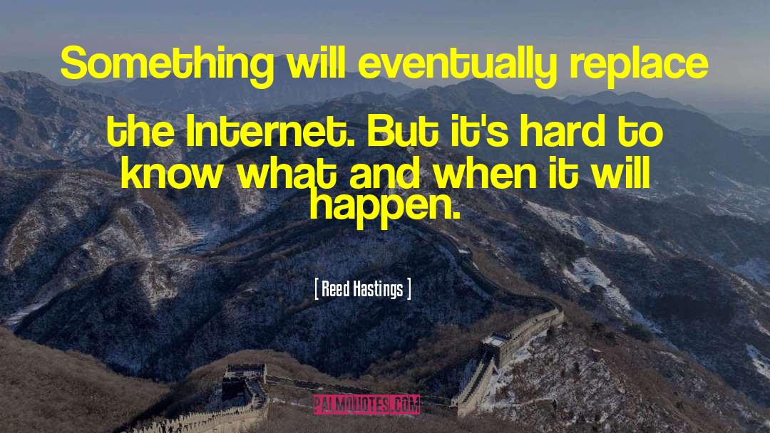 Hastings quotes by Reed Hastings