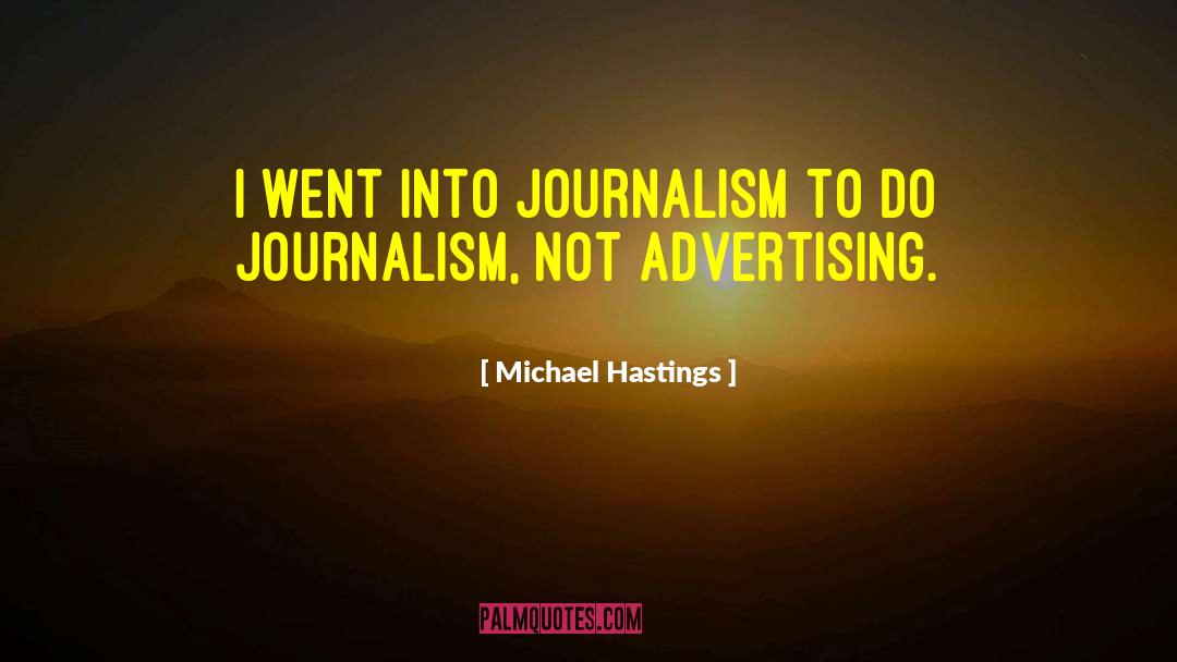 Hastings quotes by Michael Hastings