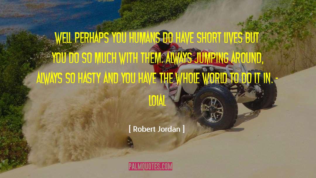 Hasty quotes by Robert Jordan