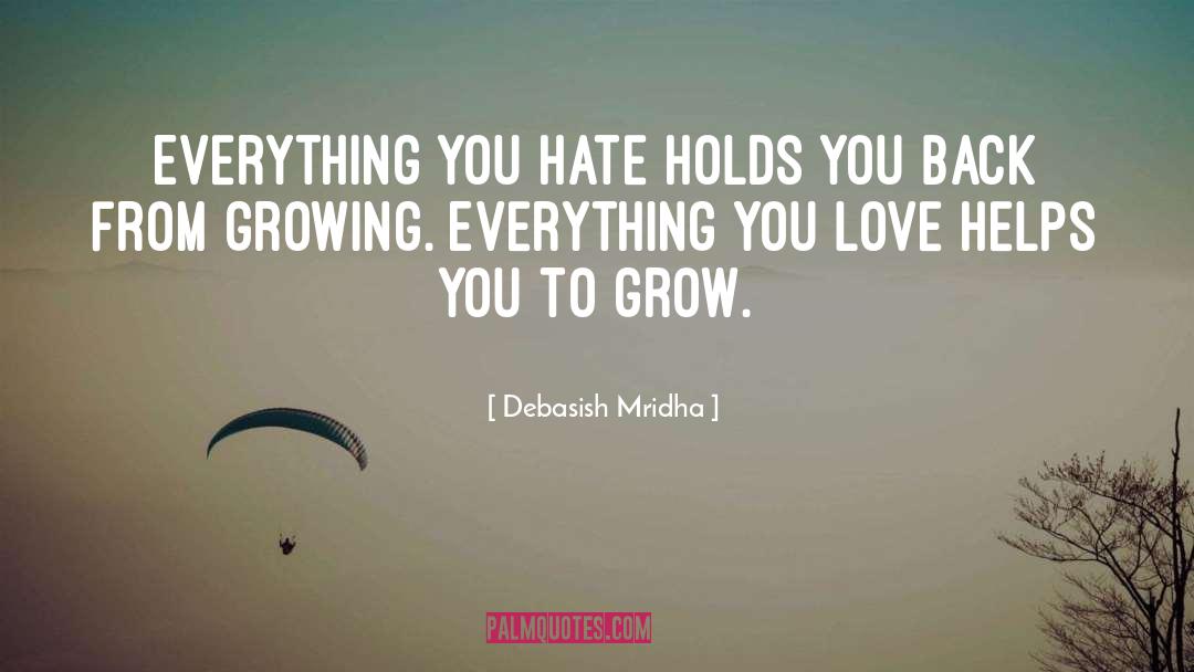 Hat Holdys You Back From Growing quotes by Debasish Mridha