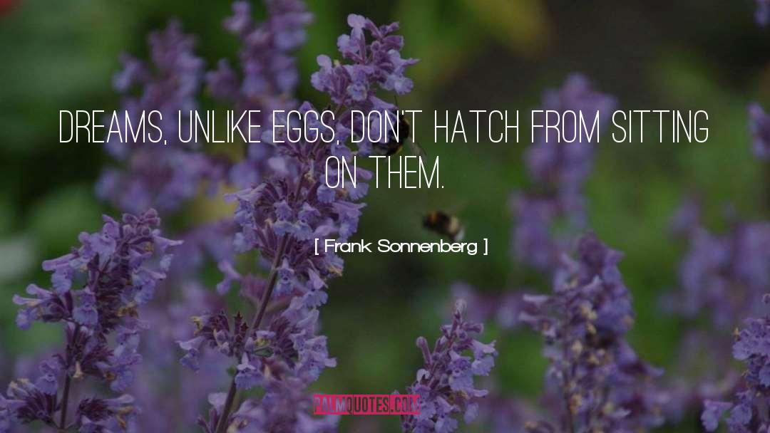 Hatch quotes by Frank Sonnenberg