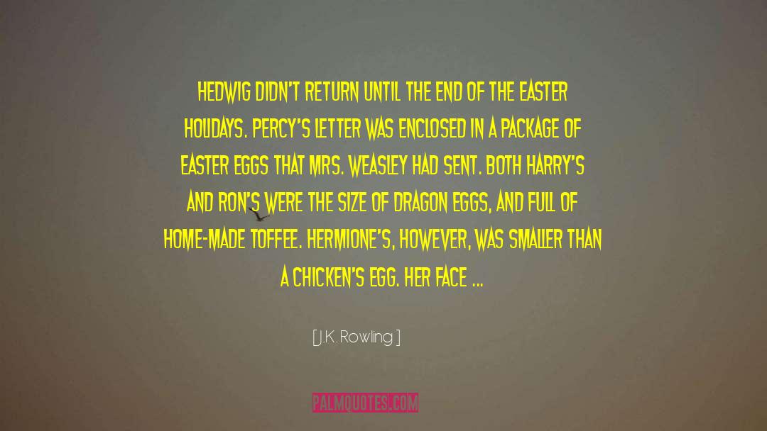 Hatch Your Eggs quotes by J.K. Rowling
