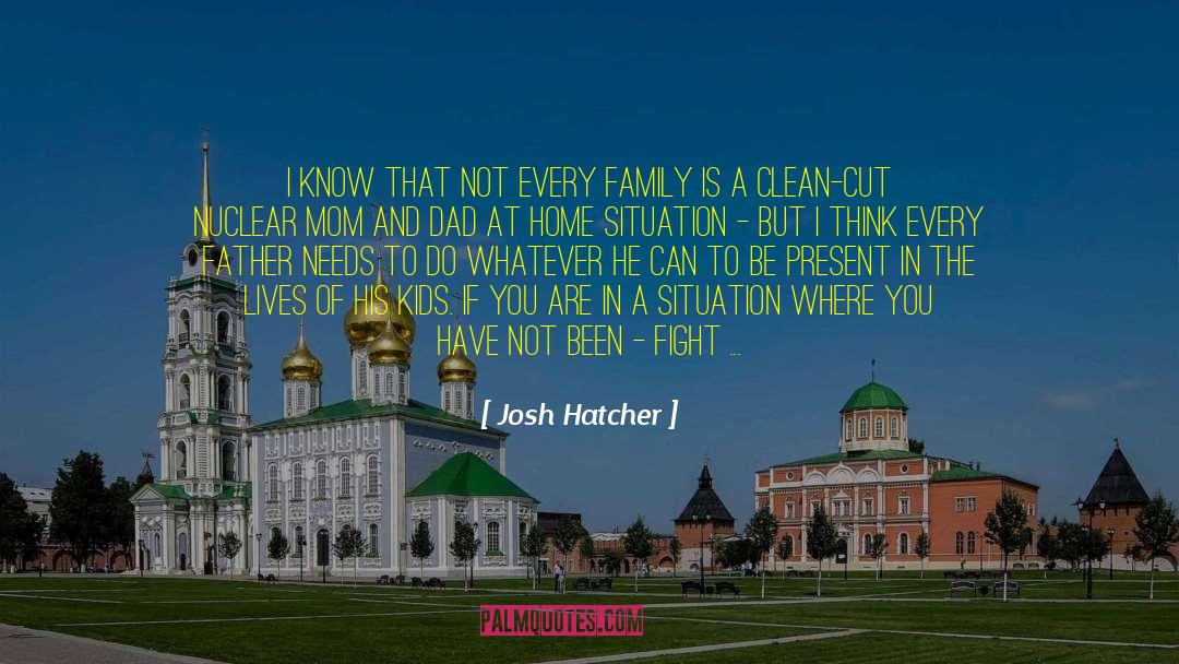 Hatcher quotes by Josh Hatcher