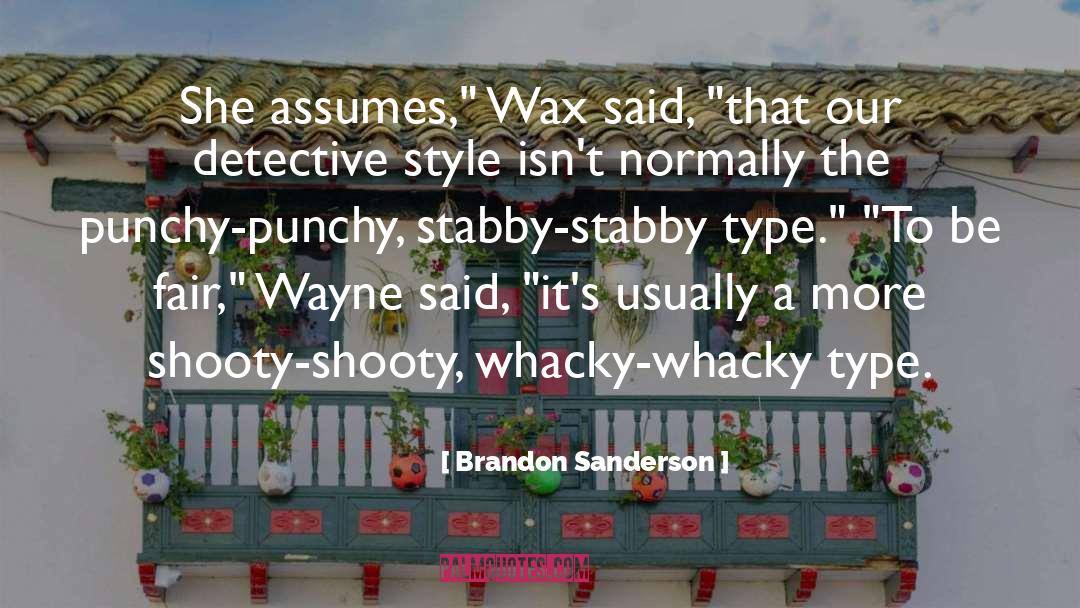 Hatchman Wax quotes by Brandon Sanderson