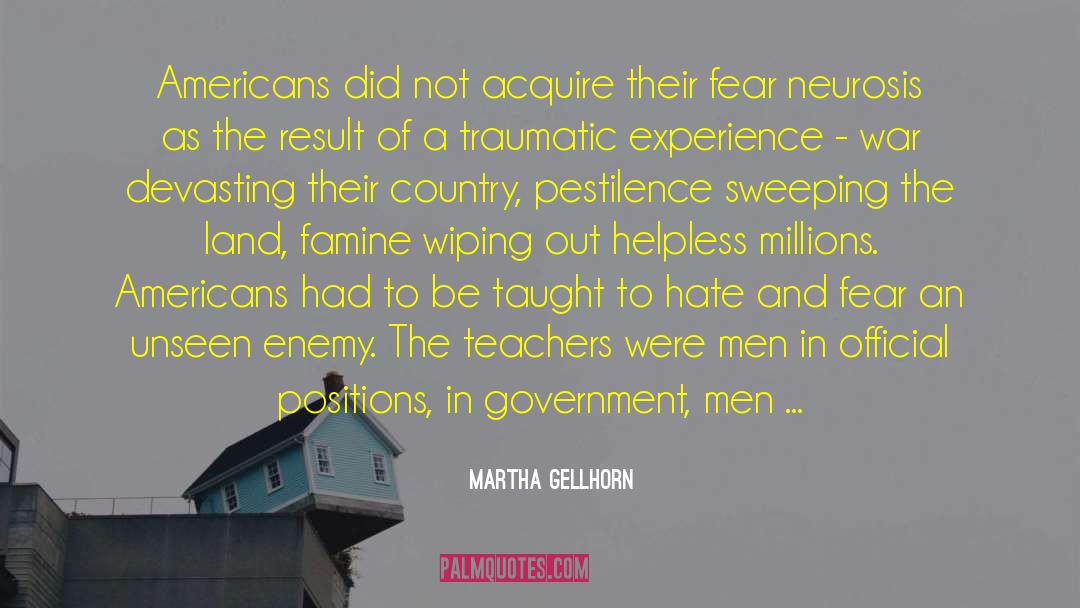 Hate And Fear quotes by Martha Gellhorn