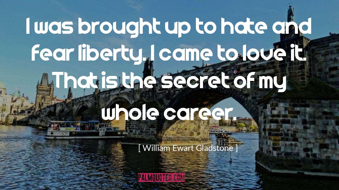 Hate And Fear quotes by William Ewart Gladstone