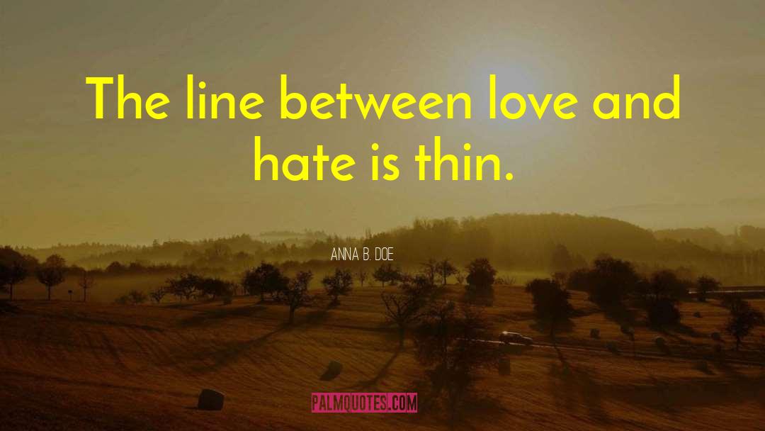 Hate And Fear quotes by Anna B. Doe