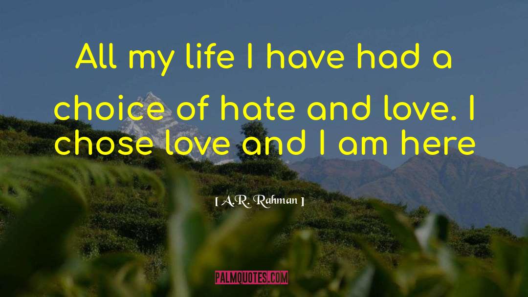 Hate And Love quotes by A.R. Rahman