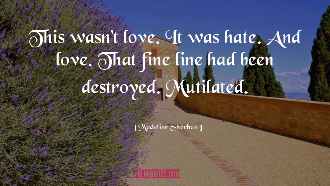 Hate And Love quotes by Madeline Sheehan