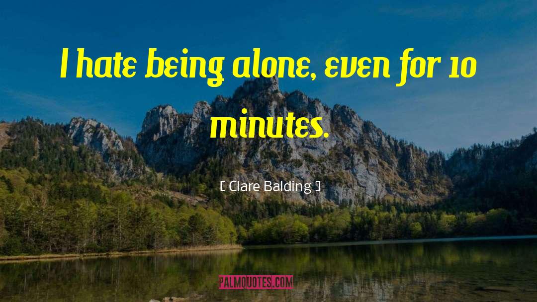 Hate Being Alone quotes by Clare Balding