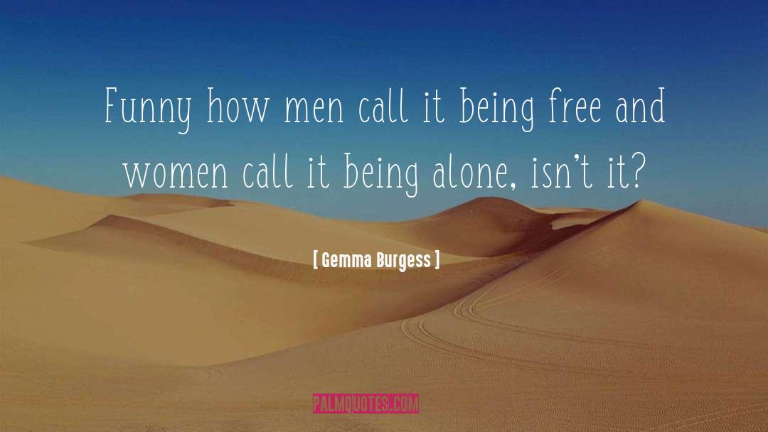 Hate Being Alone quotes by Gemma Burgess