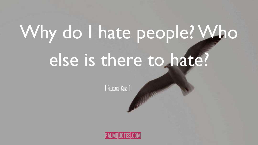 Hate Bullies quotes by Florence King