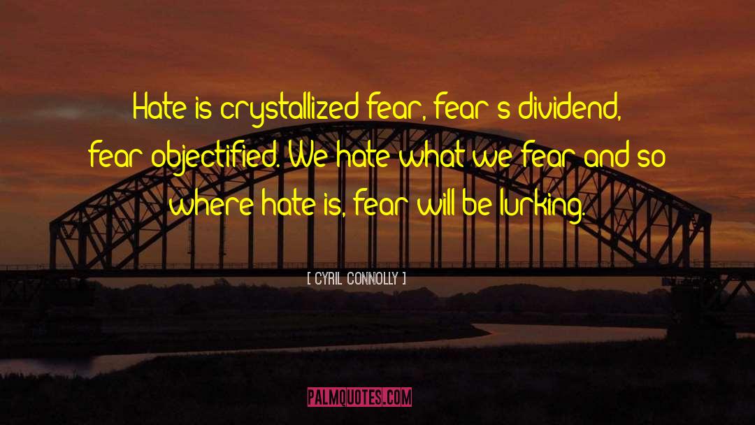 Hate Bullies quotes by Cyril Connolly