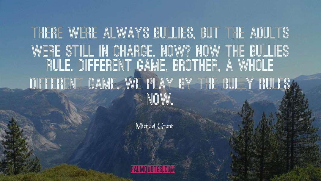 Hate Bullies quotes by Michael Grant