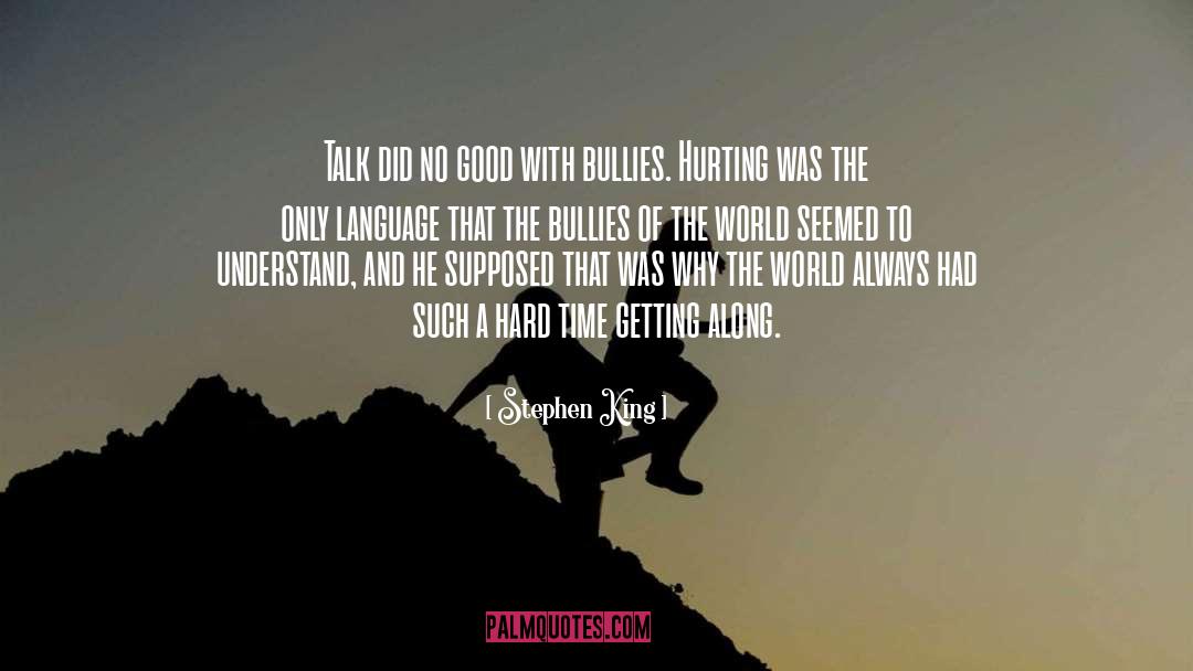 Hate Bullies quotes by Stephen King