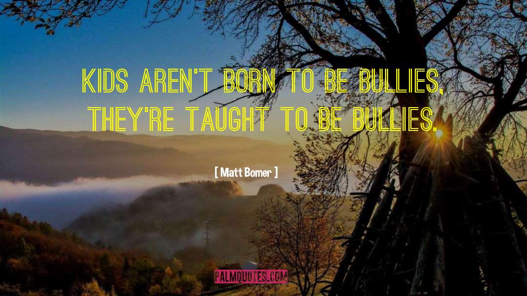 Hate Bullies quotes by Matt Bomer