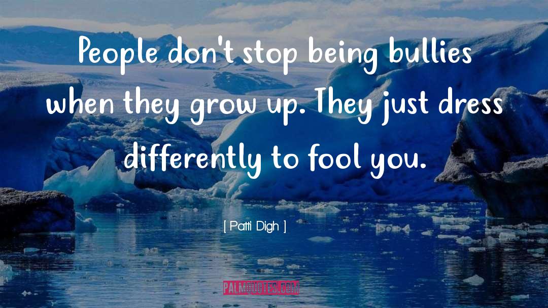 Hate Bullies quotes by Patti Digh