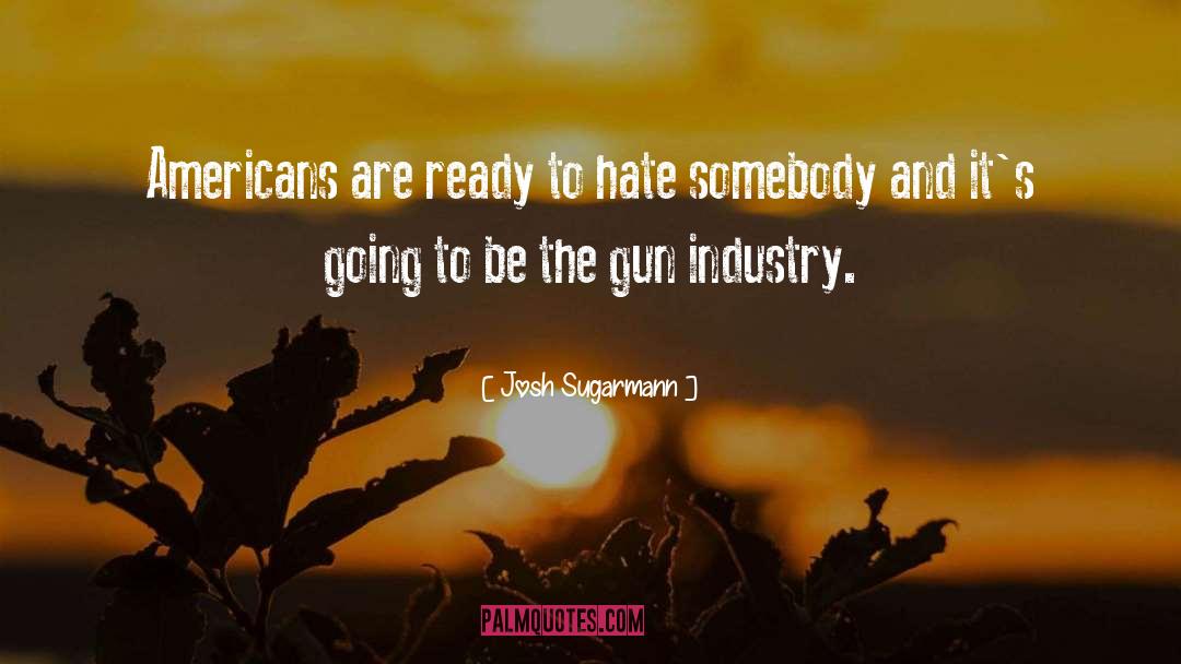 Hate Campaign quotes by Josh Sugarmann