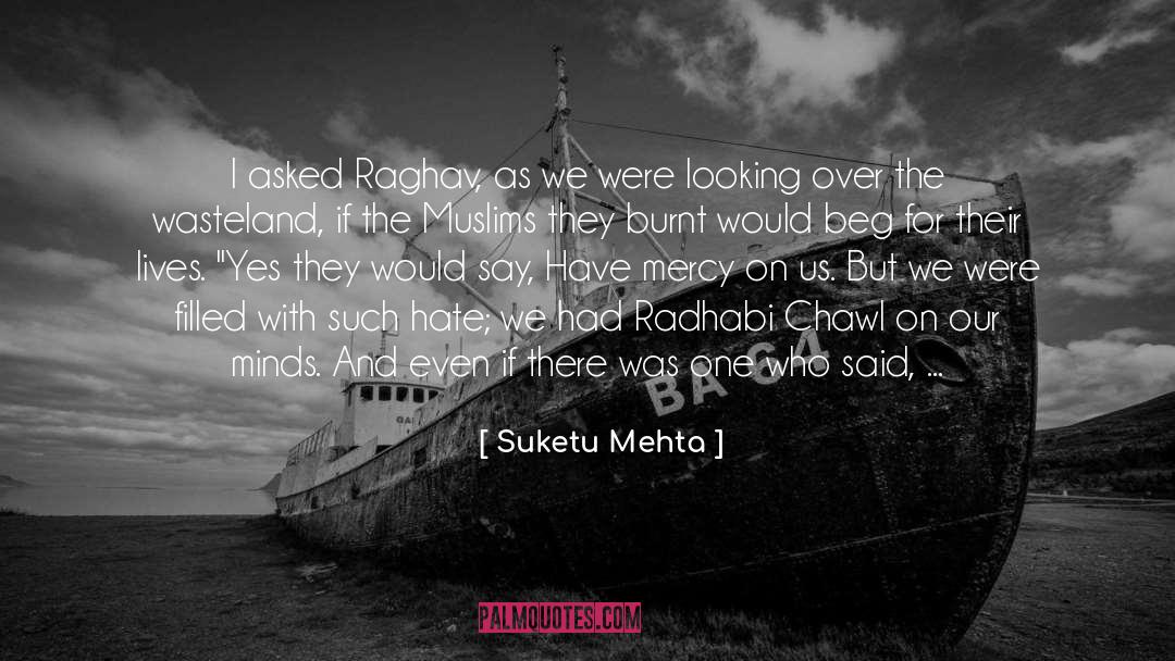 Hate Crime Hate Crimes quotes by Suketu Mehta
