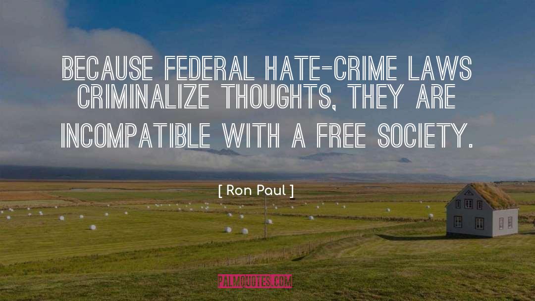 Hate Crime Hate Crimes quotes by Ron Paul