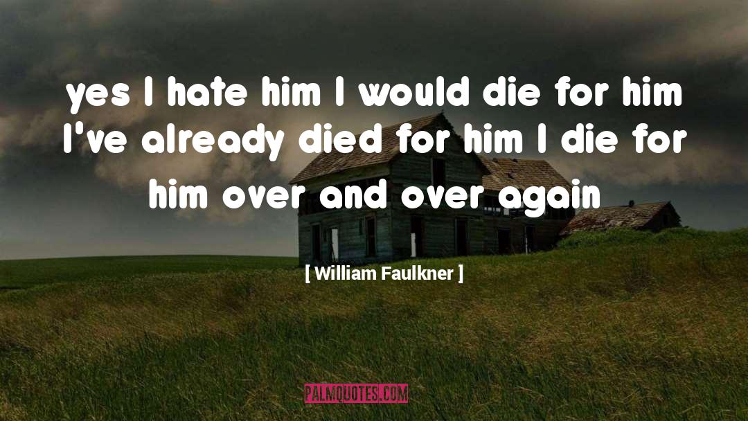 Hate Crime quotes by William Faulkner