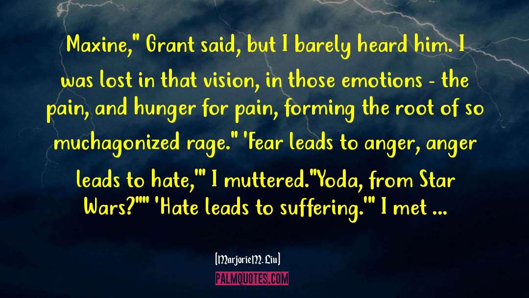 Hate Emotions quotes by Marjorie M. Liu