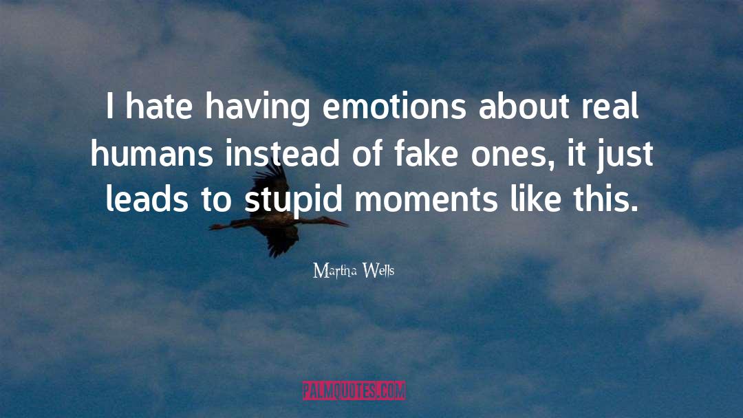 Hate Emotions quotes by Martha Wells