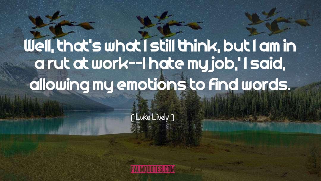 Hate Emotions quotes by Luke Lively