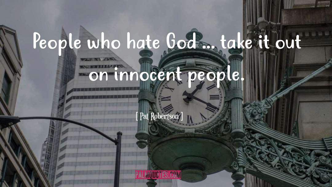 Hate God quotes by Pat Robertson