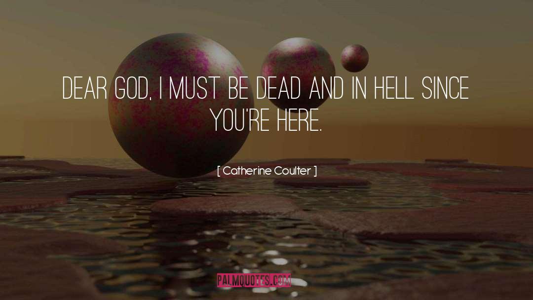 Hate God quotes by Catherine Coulter