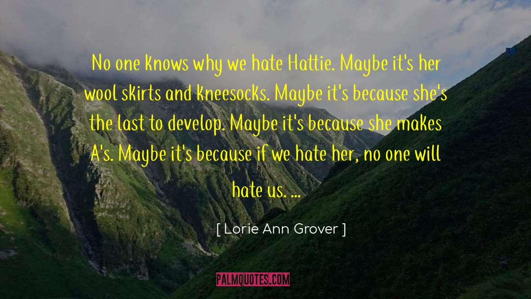 Hate Her quotes by Lorie Ann Grover