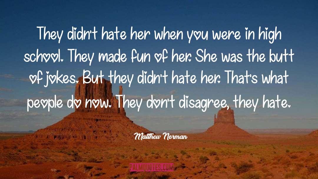 Hate Her quotes by Matthew Norman