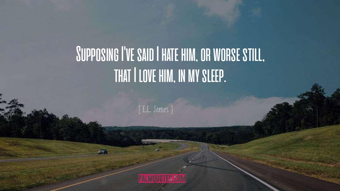 Hate Him quotes by E.L. James