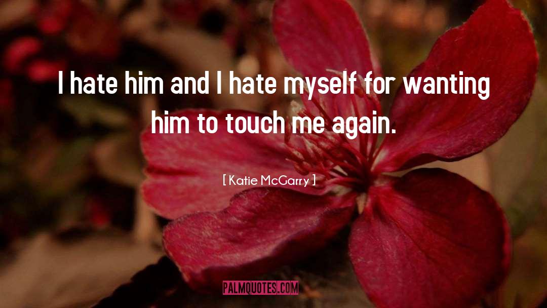 Hate Him quotes by Katie McGarry
