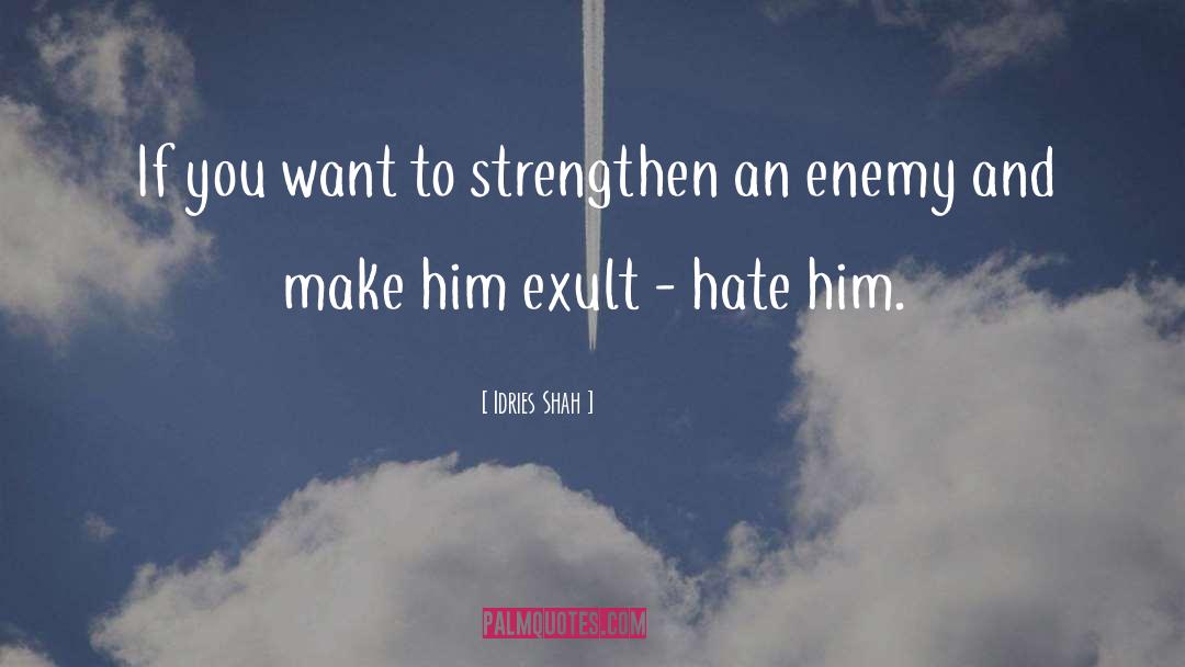 Hate Him quotes by Idries Shah