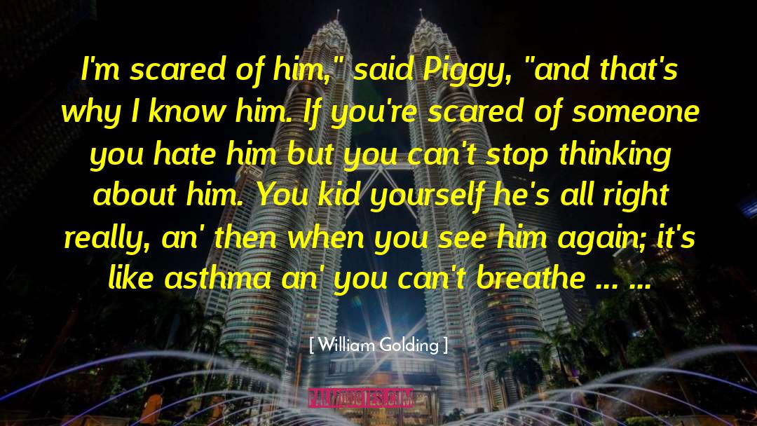 Hate Him quotes by William Golding