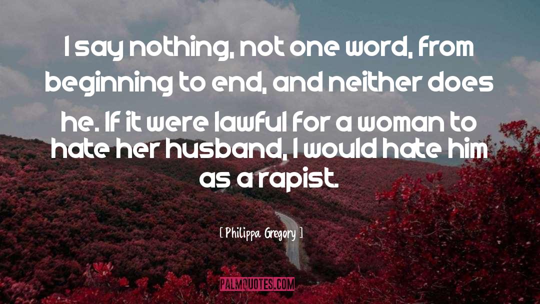 Hate Him quotes by Philippa Gregory