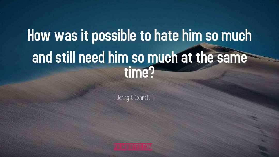 Hate Him quotes by Jenny O'Connell