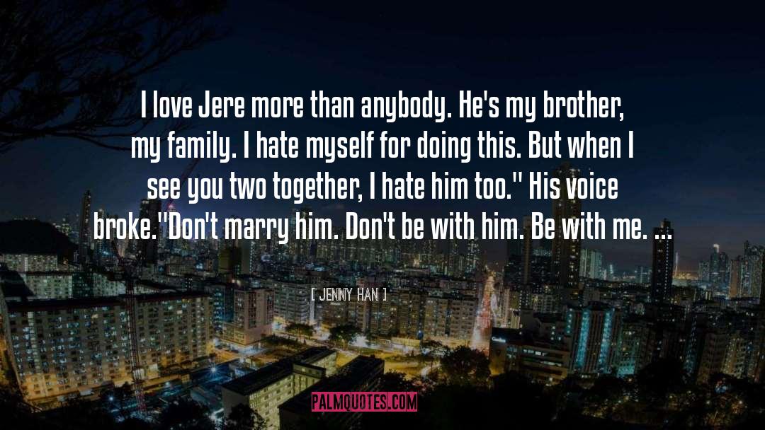 Hate Him quotes by Jenny Han