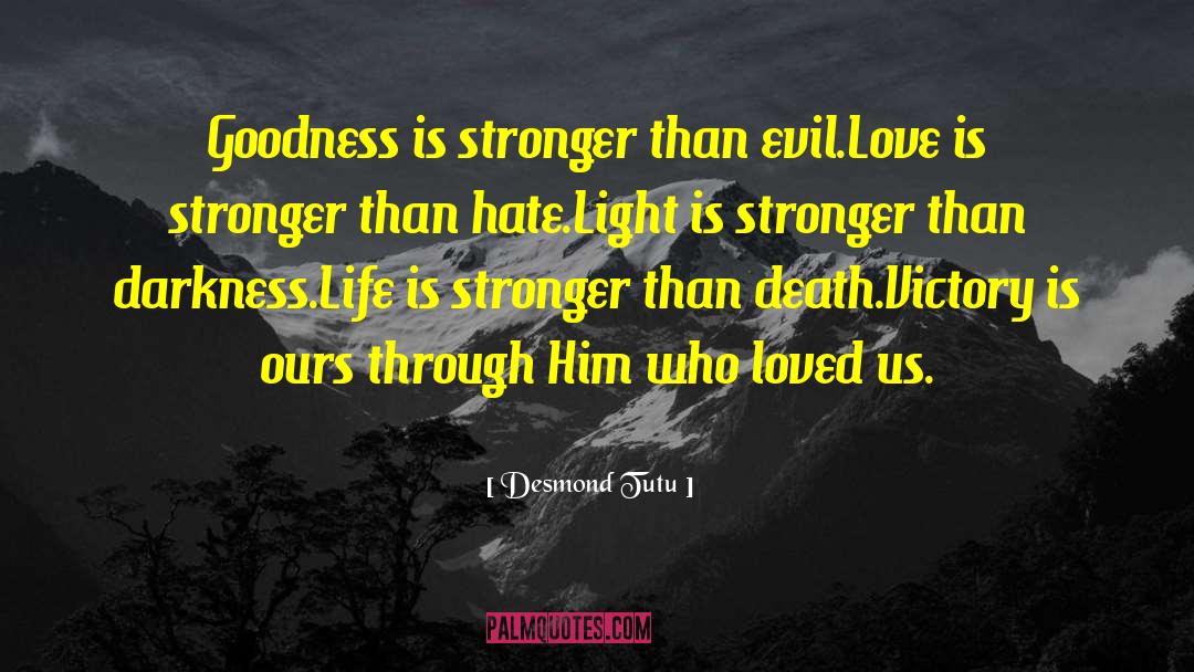 Hate Is Stronger Than Love quotes by Desmond Tutu
