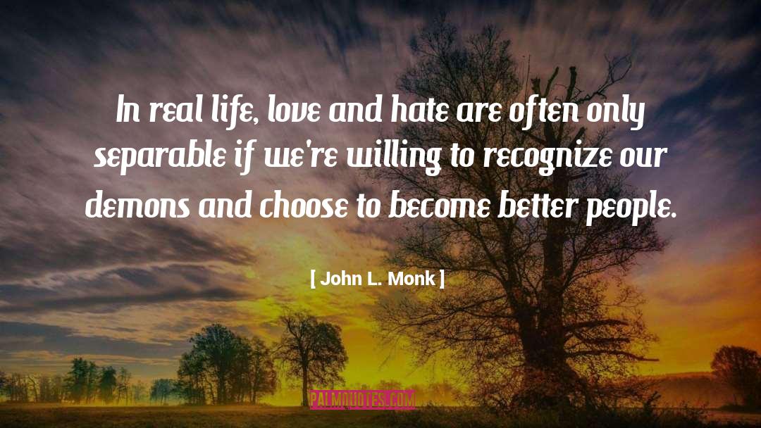 Hate Life quotes by John L. Monk